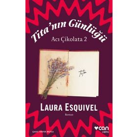 Tita'nın Günlüğü - Acı Çikolata 2 - Laura Esquivel