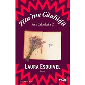 Tita'nın Günlüğü - Acı Çikolata 2 - Laura Esquivel