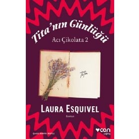 Tita'nın Günlüğü - Acı Çikolata 2 - Laura Esquivel