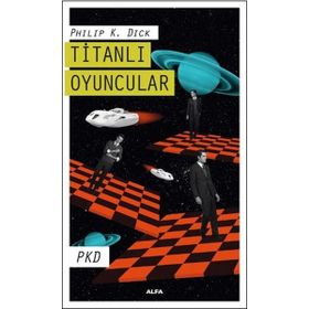 Titanlı Oyuncular - Philip K. Dick