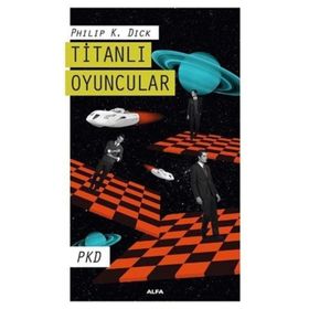Titanlı Oyuncular - Philip K. Dick