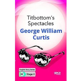 Titbottom's Spectacles-G William Curtis