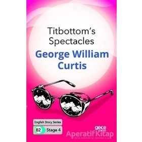 Titbottom's Spectacles-G William Curtis