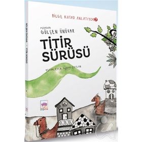 Titir Sürüsü - Bilge Kutad Anlatıyor 7 - Gülşen Ünüva