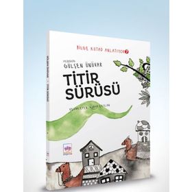 Titir Sürüsü - Bilge Kutad Anlatıyor 7 - Gülşen Ünüva