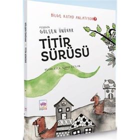 Titir Sürüsü - Bilge Kutad Anlatıyor 7 - Gülşen Ünüva