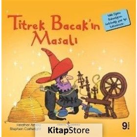 Titrek Bacak'ın Masalı - İlk Okuma Kitaplarım - Heather Amery