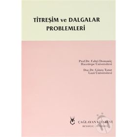 TİTREŞİMLER VE DALGALAR PROBLEMLERI - FAHRI DOMANİÇ;GÜNEŞ TANIR