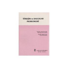 TİTREŞİMLER VE DALGALAR PROBLEMLERI - FAHRI DOMANİÇ;GÜNEŞ TANIR