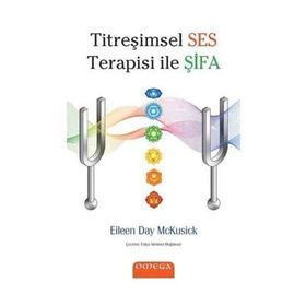 Titreşimsel Ses Terapisi ile Şifa - Eileen Day McKusick