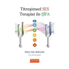 Titreşimsel Ses Terapisi ile Şifa - Eileen Day McKusick