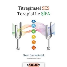 Titreşimsel Ses Terapisi ile Şifa - Eileen Day McKusick