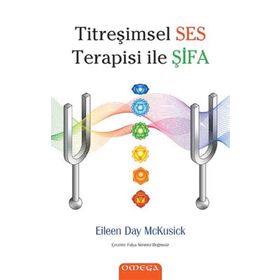 Titreşimsel Ses Terapisi ile Şifa - Eileen Day McKusick