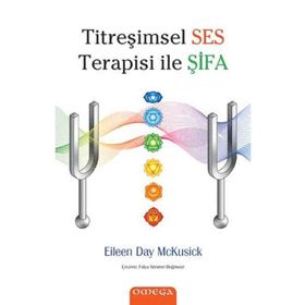 Titreşimsel Ses Terapisi ile Şifa - Eileen Day McKusick