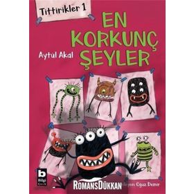 Tittirikler 1 - En Korkunç Şeyler - Aytül Akal