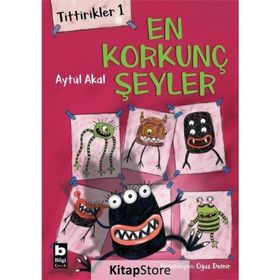 Tittirikler 1 - En Korkunç Şeyler - Aytül Akal