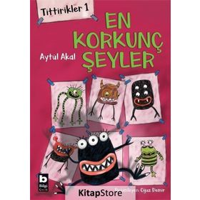 Tittirikler 1 - En Korkunç Şeyler - Aytül Akal