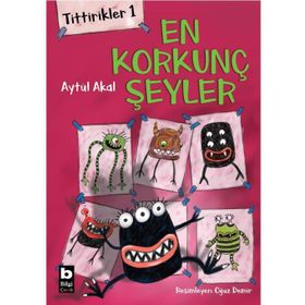 Tittirikler 1 - En Korkunç Şeyler - Aytül Akal