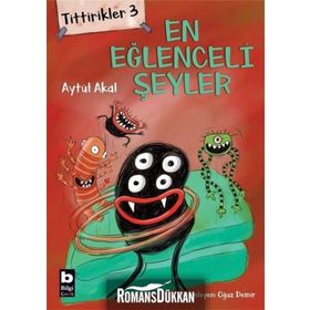 Tittirikler 3 - En Eğlenceli Şeyler - Aytül Akal