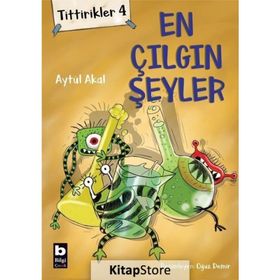 Tittirikler 4 - En Çılgın Şeyler - Aytül Akal