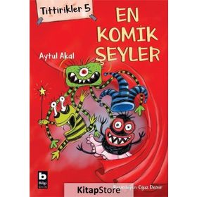 Tittirikler 5 - En Komik Şeyler - Aytül Akal