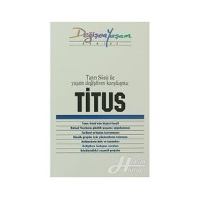 TITUS TANRI SÖZÜ ILE YAŞAM DEĞIŞTIREN KARŞILAŞMA - DERLEME