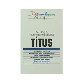 TITUS TANRI SÖZÜ ILE YAŞAM DEĞIŞTIREN KARŞILAŞMA - DERLEME