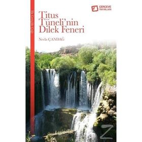 Titus Tüneli’nin Dilek Feneri - Necla Çandağ