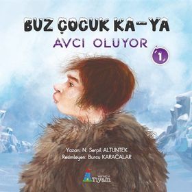 Tiyam Yayınevi Buz Çocuk Ka-Ya Avcı Oluyor 1
