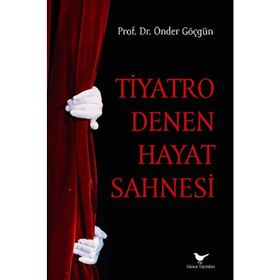 Tiyatro Denen Hayat Sahnesi - Önder Göçgün