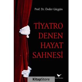 Tiyatro Denen Hayat Sahnesi - Önder Göçgün