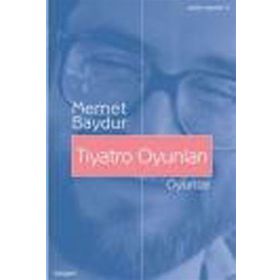 TIYATRO OYUNLARI - MEMET BAYDUR