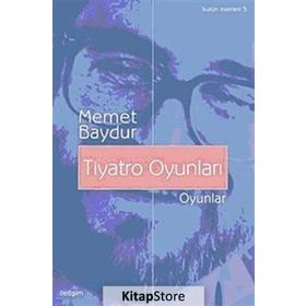 TIYATRO OYUNLARI - MEMET BAYDUR