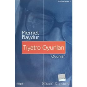 TIYATRO OYUNLARI - MEMET BAYDUR