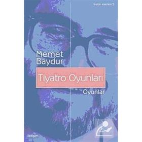 TIYATRO OYUNLARI - MEMET BAYDUR