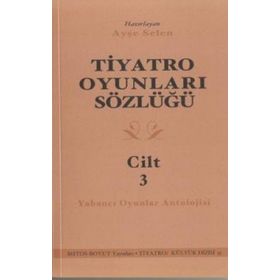 TIYATRO OYUNLARI SÖZLÜĞÜ CILT3 - AYŞE SELEN