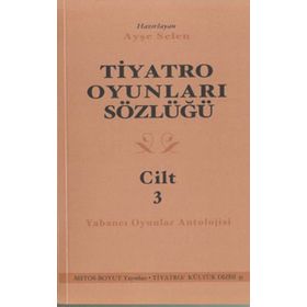 TIYATRO OYUNLARI SÖZLÜĞÜ CILT3 - AYŞE SELEN