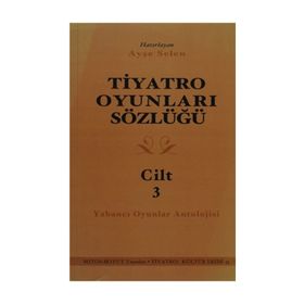 TIYATRO OYUNLARI SÖZLÜĞÜ CILT3 - AYŞE SELEN
