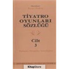 TIYATRO OYUNLARI SÖZLÜĞÜ CILT3 - AYŞE SELEN