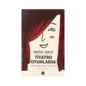 Tiyatro Oyunlarım - Merve Aykut