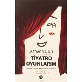 Tiyatro Oyunlarım - Merve Aykut