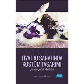 Tiyatro Sanatında Kostüm Tasarımı - Selda Kulluk Yerdelen