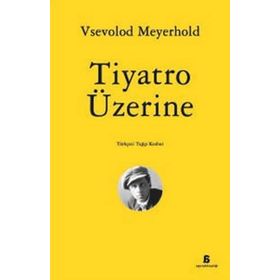 Tiyatro Üzerine - Vsevolod Meyerhold
