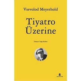 Tiyatro Üzerine - Vsevolod Meyerhold