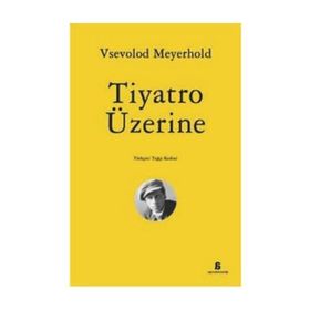 Tiyatro Üzerine - Vsevolod Meyerhold