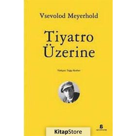 Tiyatro Üzerine - Vsevolod Meyerhold