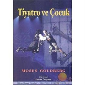 Tiyatro ve Çocuk - Moses Goldberg