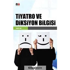 TIYATRO VE DIKSIYON BILGISI - YUSUF KOÇ