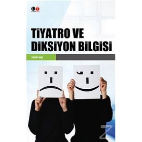 TIYATRO VE DIKSIYON BILGISI - YUSUF KOÇ