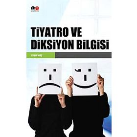 TIYATRO VE DIKSIYON BILGISI - YUSUF KOÇ